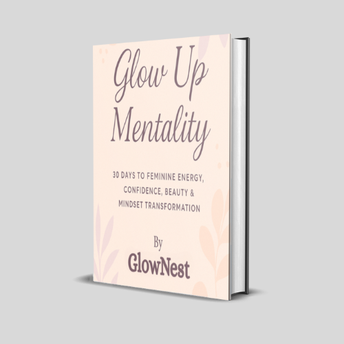 Glow Up Mentality – Unlock Your Inner Beauty & Become HER