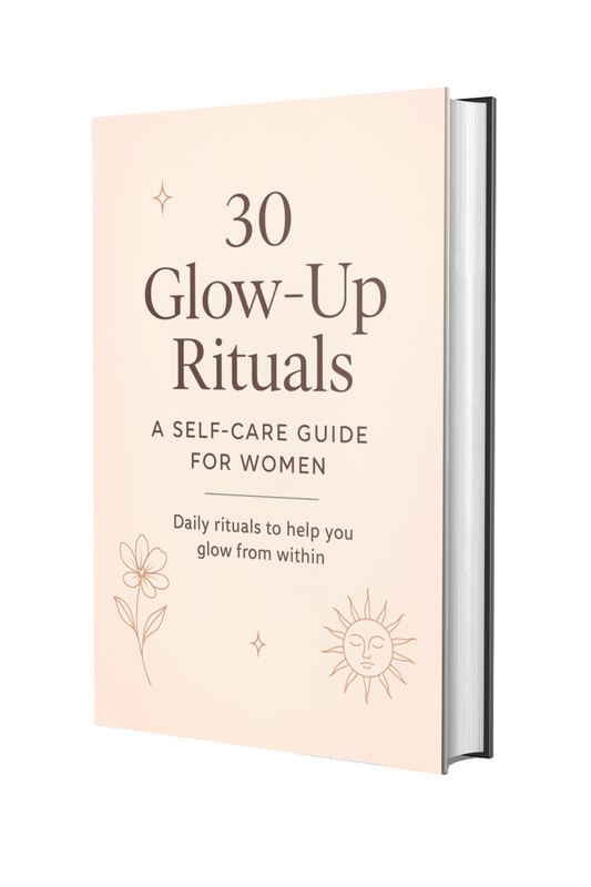 30 Glow-Up Rituals: A Self-Care eBook for Women